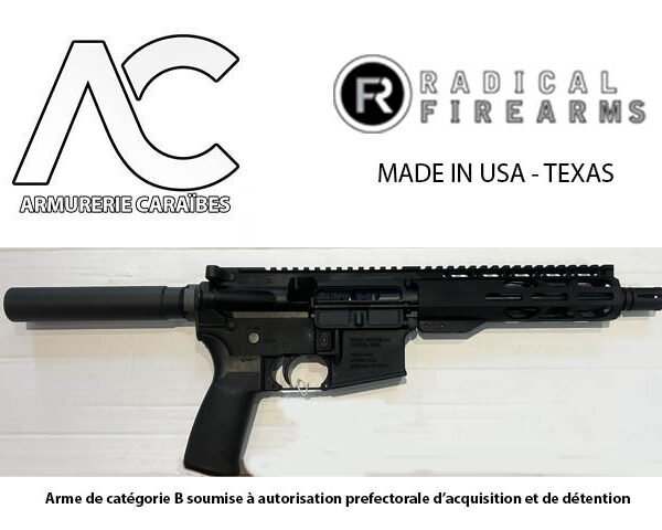PISTOLET AR15 RADICAL ARMS Semi-Auto calibre 223/5.56 ou 300 BLK  canon de 7 pouces ou 10 pouces